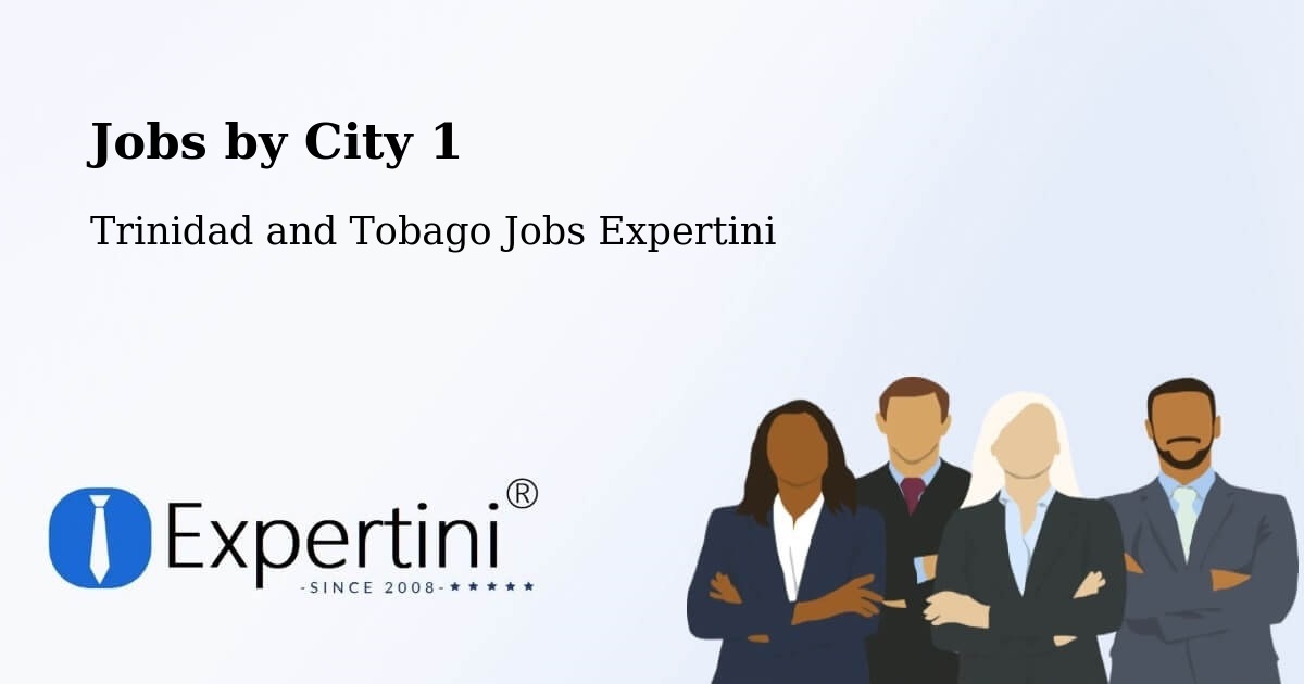 City Jobs in Trinidad and Tobago - Expertini